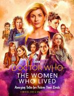 Doctor Who: The Women Who Lived di Christel Dee, Simon Guerrier edito da Random House UK Ltd