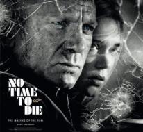 No Time To Die: The Making Of The Film di Mark Salisbury edito da Titan Books Ltd