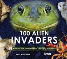 100 Alien Invaders di Gill Williams edito da Bradt Travel Guides