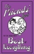 The Friends' Book: For the Friend Who's Best at Everything di Alison Maloney edito da MICHAEL OMARA BOOKS