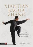 Bagua Zhang di C. S. Tang edito da SINGING DRAGON