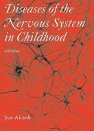 Diseases Of The Nervous System In Childhood di Jean Aicardi edito da Mac Keith Press