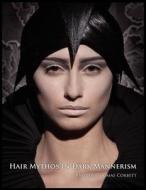 Hair Mythos In Dark Mannerism di Andrew-thomas Corbett edito da Dolman Scott Ltd