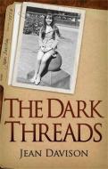 The Dark Threads di Jean Davison edito da Accent Press Ltd