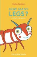 How Many Legs di Katja Spitzer edito da Flying Eye Books