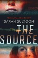 The Source di Sarah Sultoon edito da Orenda Books