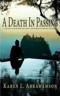 A Death in Passing di Karen L. Abrahamson edito da Twisted Root Publishing