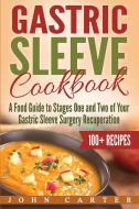 Gastric Sleeve Cookbook di John Carter edito da Guy Saloniki