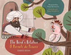The Bird's Relative / O Parente do Pássaro di Idries Shah edito da HOOPOE BOOKS