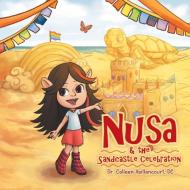 Nusa & the Sandcastle Celebration di DC. Colleen Vaillancourt edito da Balboa Press