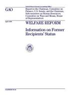 Welfare Reform: Information on Former Recipients' Status di United States General Accounting Office edito da Createspace Independent Publishing Platform