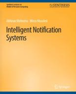 Intelligent Notification Systems di Mirco Musolesi, Abhinav Mehrotra edito da Springer International Publishing
