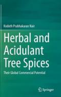 Herbal And Acidulant Tree Spices di Kodoth Prabhakaran Nair edito da Springer International Publishing AG