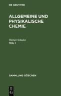 Allgemeine und physikalische Chemie. Teil 1 di Werner Schulze edito da De Gruyter