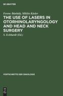 The Use of Lasers in Otorhinolaryngology and Head and Neck Surgery di Ferenc Bánhidy, Miklós Kásler edito da De Gruyter