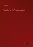 Vocabulary of the Peguan Language di J. Haswell edito da Outlook Verlag