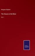 The House on the Moor di Margaret Oliphant edito da Salzwasser-Verlag