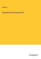 Akademische Monatsschrift di Anonym edito da Anatiposi Verlag