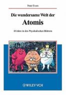 Die Wundersame Welt Der Atomis di Peter Evers edito da Wiley-vch Verlag Gmbh