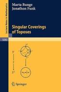Singular Coverings Of Toposes di Marta Bunge, Jonathon Funk edito da Springer-verlag Berlin And Heidelberg Gmbh & Co. Kg