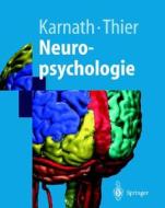Neuropsychologie di Hans-Otto Karnath, Peter Thier edito da Springer