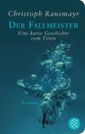 Der Fallmeister di Christoph Ransmayr edito da FISCHER Taschenbuch