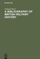 A bibliography of British military history di Anthony Bruce edito da De Gruyter Saur