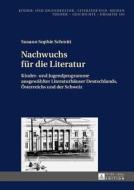 Nachwuchs für die Literatur di Susann Sophie Schmitt edito da Lang, Peter GmbH