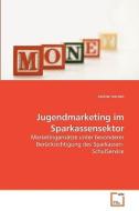 Jugendmarketing im Sparkassensektor di Janine Iversen edito da VDM Verlag
