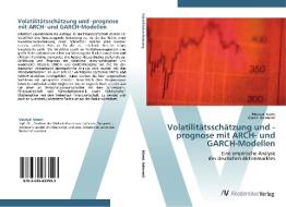 Volatilitätsschätzung und -prognose mit ARCH- und GARCH-Modellen di Mevlud Islami, Granit Kelmendi edito da AV Akademikerverlag