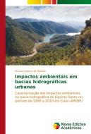 Impactos ambientais em bacias hidrográficas urbanas di Ercivan Gomes de Oliveira edito da Novas Edições Acadêmicas