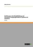 Einführung in die Modellbildung und Simulation ereignisgetriebener Systeme mit Stateflow di Urban Brunner edito da GRIN Publishing