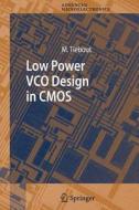 Low Power VCO Design in CMOS di Marc Tiebout edito da Springer Berlin Heidelberg