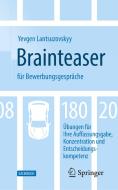 Brainteaser für Bewerbungsgespräche di Yevgen Lantsuzovskyy edito da Springer-Verlag GmbH