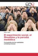 El experimento social, el Showtime y la parodia mediática di César López edito da EAE