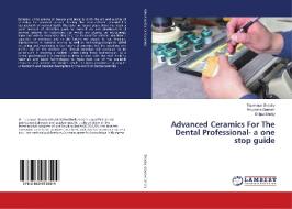 Advanced Ceramics For The Dental Professional- a one stop guide di Tejomaya Shastry, Anupama Gautam, Shilpa Shetty edito da LAP Lambert Academic Publishing