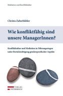 Wie konfliktfähig sind unsere ManagerInnen? di Christa Zuberbühler edito da Verlag Österreich GmbH