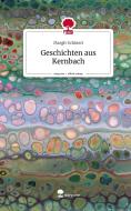 Geschichten aus Kernbach. Life is a Story - story.one di Margit Schinerl edito da story.one publishing