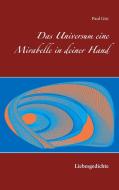 Das Universum eine Mirabelle in deiner Hand di Paul Gisi edito da Books on Demand