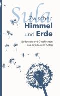 Zwischen Himmel und Erde di Ursula Blatti edito da Books on Demand