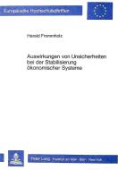 Auswirkungen von Unsicherheiten bei der Stabilisierung ökonomischer Systeme di Harald Frommholz edito da Lang, Peter GmbH