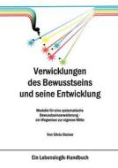 Verwicklungen des Bewusstseins und seine Entwicklung di Silvia Steiner edito da Books on Demand