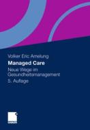 Managed Care di Volker Eric Amelung edito da Gabler, Betriebswirt.-Vlg