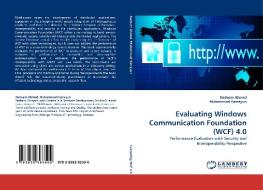 Evaluating Windows Communication Foundation (WCF) 4.0 di Nadeem Ahmed, Muhammad Hamayun edito da LAP Lambert Acad. Publ.