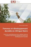 Femmes et développement durable en Afrique Noire di Christine Botchi Morel edito da Editions universitaires europeennes EUE