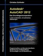 Autodesk AutoCAD 2012 - Das Grundlagenkompendium di Christian Schlieder edito da Books on Demand