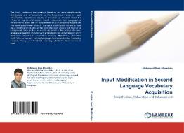 Input Modification in Second Language Vocabulary Acquisition di Mahmood Reza Moradian edito da LAP Lambert Acad. Publ.