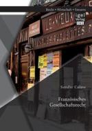 Französisches Gesellschaftsrecht di Sandie Calme edito da Igel Verlag