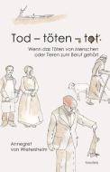 Tod - töten - tot di Annegret Von Wietersheim edito da Neofelis Verlag GmbH
