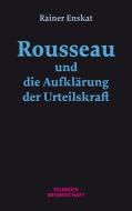Rousseau und die Aufklärung der Urteilskraft di Rainer Enskat edito da Velbrueck GmbH